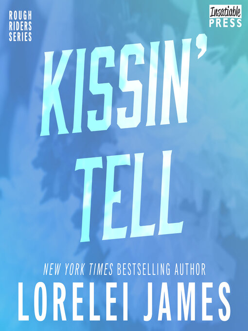 Title details for Kissin' Tell by Lorelei James - Available
